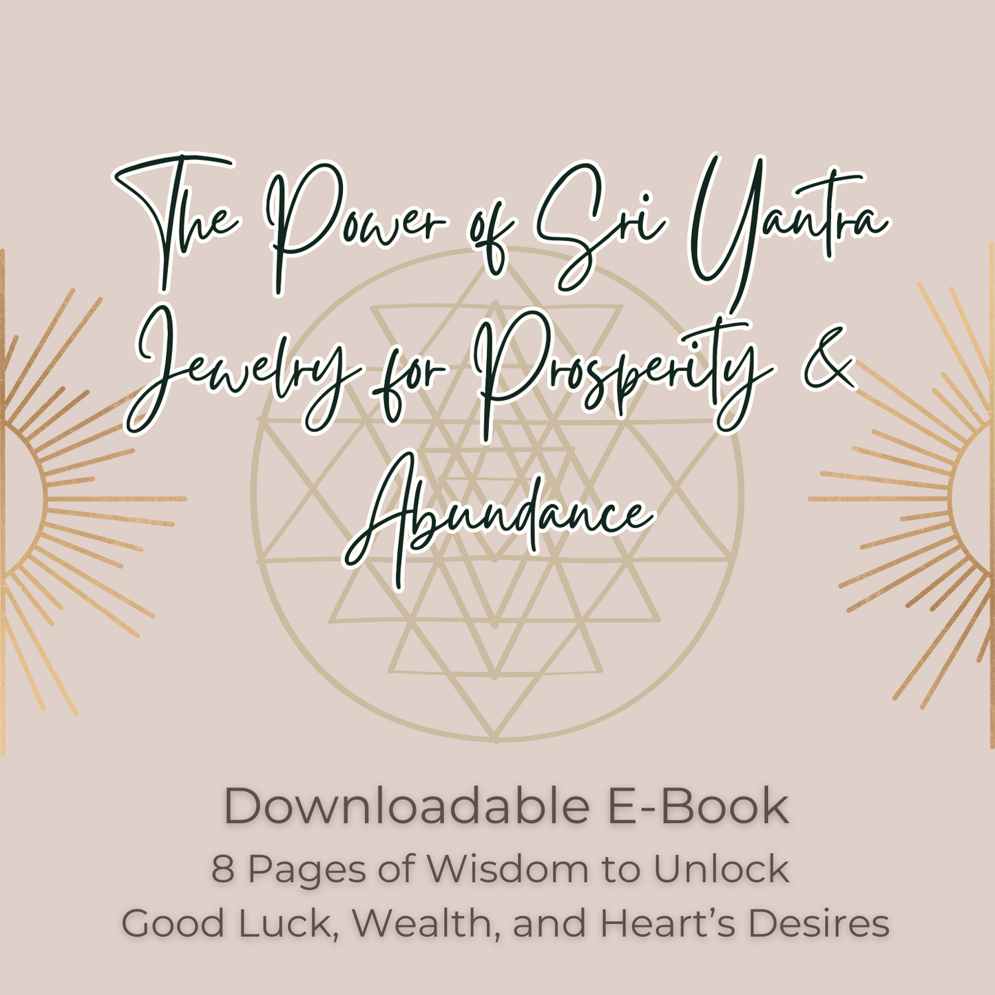 The Power of Sri Yantra Jewelry For Prosperity & Abundance, E-Book, Digital Download